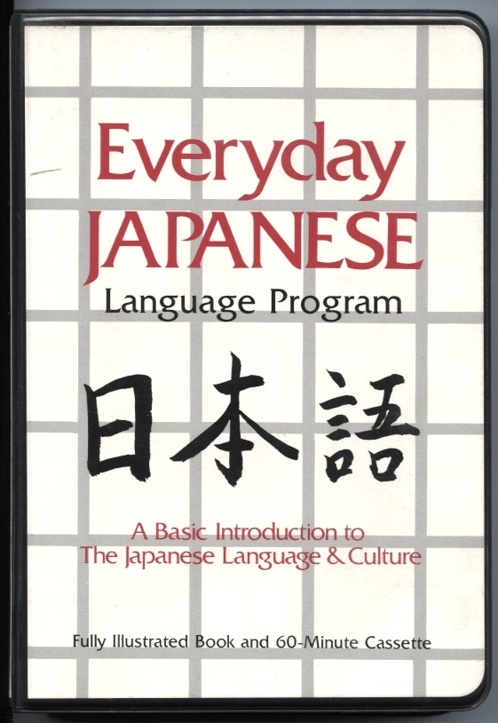 Everyday Japanese by Edward Schwarz and Reiko Ezawa Published 1988
