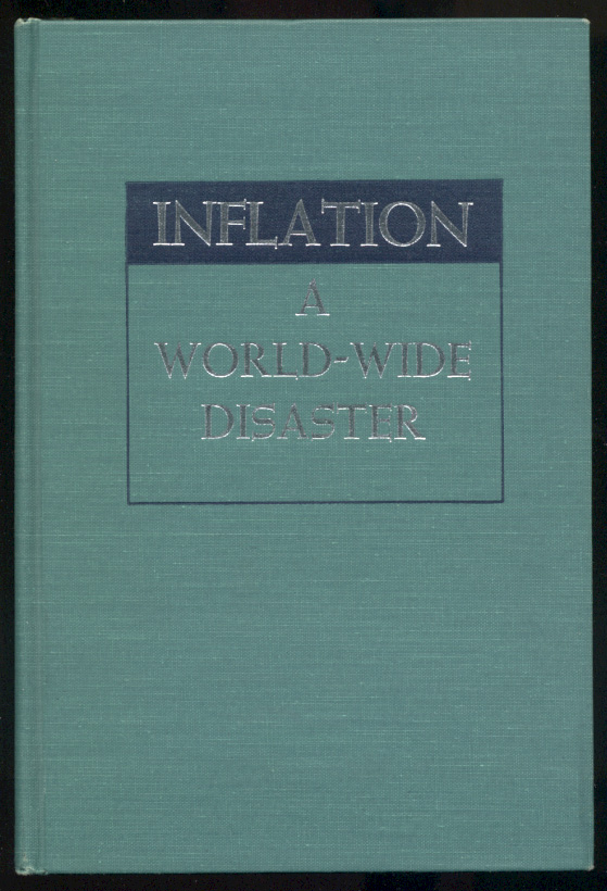 Inflation A World Wide Disaster by Irving S Friedman Published 1973