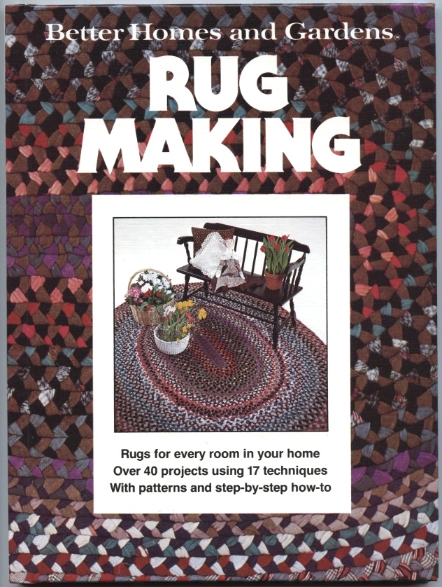 Rug Making by Better Homes And Gardens Published 1978