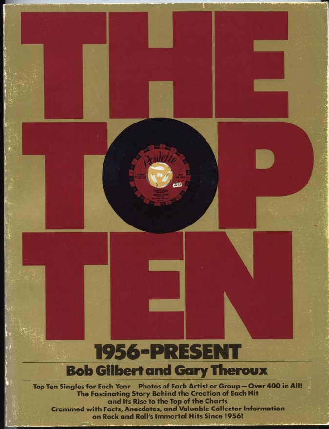 The Top Ten 1956 Present by Bob Gilbert and Gary Theroux Published 1982
