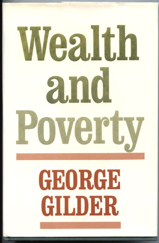 Wealth and Poverty by George Gilder Published 1981