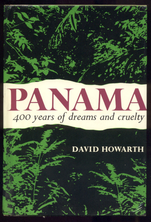 Panama 400 Years of Dreams and Cruelty by David Howarth Published 1966