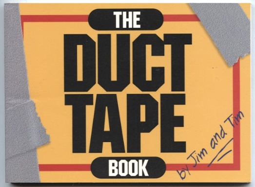 The Duct Tape Book by Jim and Tim Published 1995
