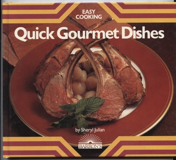 Quick Gourmet Dishes by Sheryl Julian Published 1984