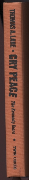 Cry Peace The Kennedy Years by Thomas A. Lane Published 1969