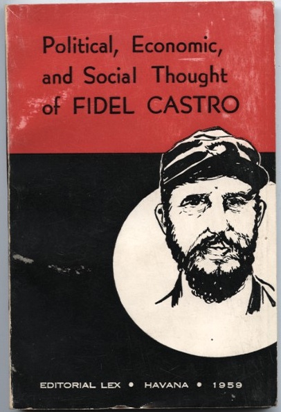 Political Economic and Social Thought of Fidel Castro by Editorial Lex Published 1959