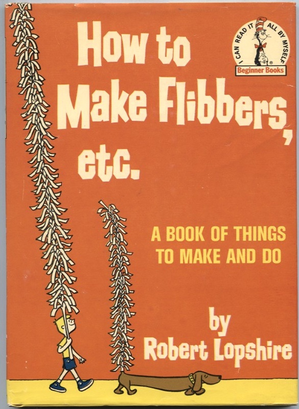 How To Make Flibbers etc by Robert Lopshire Published 1964
