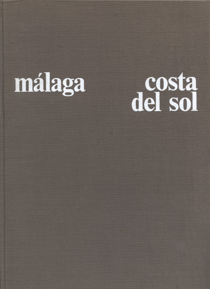 Malaga - Costa Del Sol by Commission of the Costa Del Sol Week Published 1970