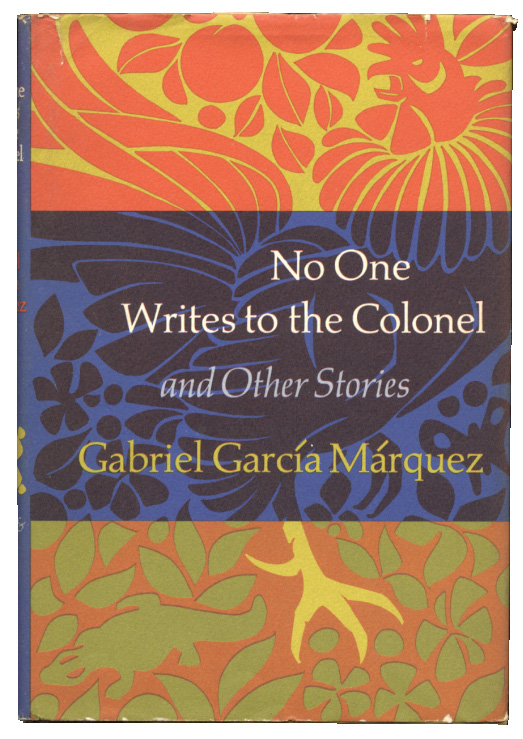 No One Writes To The Colonel by Gabriel Garcia Marquez Published 1962
