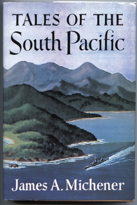 Tales Of The South Pacific by James A. Michener Published 1947
