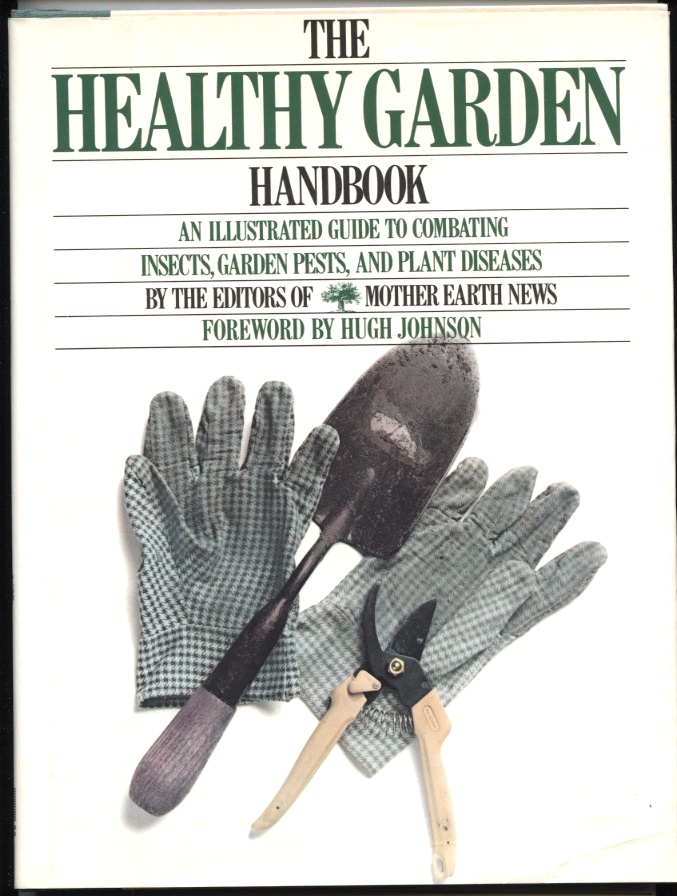 The Healthy Garden Handbook by Mother Earth News Published 1989