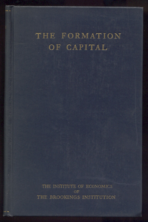 The Formation of Capital by Harold Moulton Published 1935