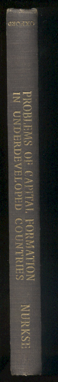 Problems of Capital Formation In Underdeveloped Countries by Ragnar Nurkse Published 1955