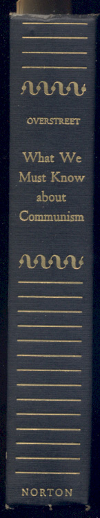 What We Must Know About Communism by Harry and Bonaro Overstreet Published 1958