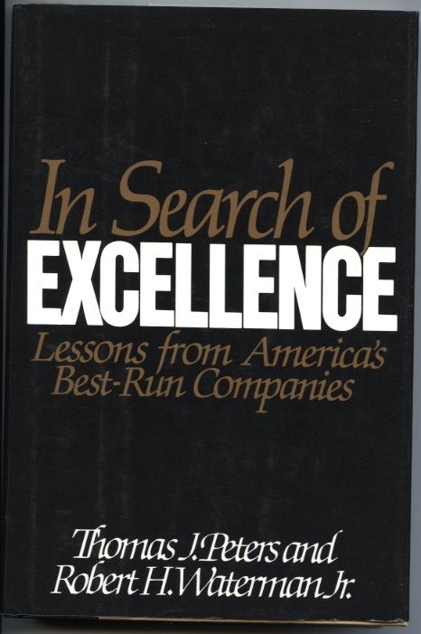 In Search of Excellence by Thomas Peters and Robert Waterman Published 1982