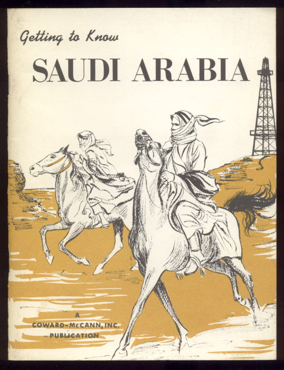 Getting To Know Saudi Arabia by Ted Philips Published 1963