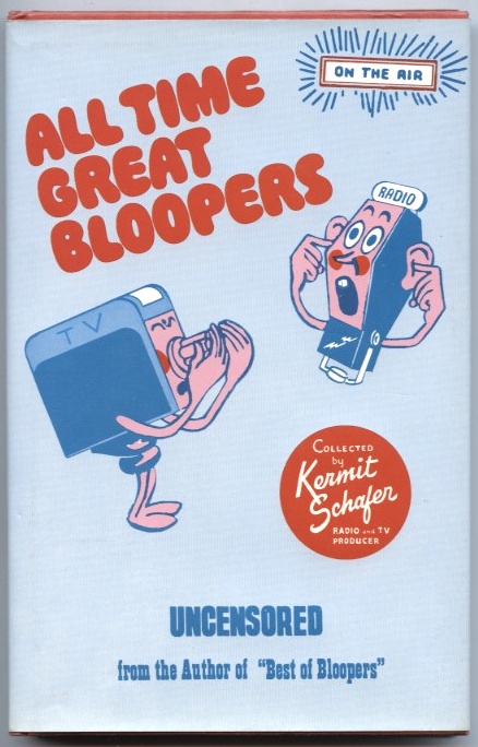 All Time Great Bloopers by Kermit Schafer Published 1973