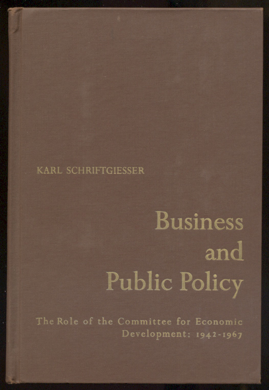 Business and Public Policy by Karl Schriftgiesser Published 1967