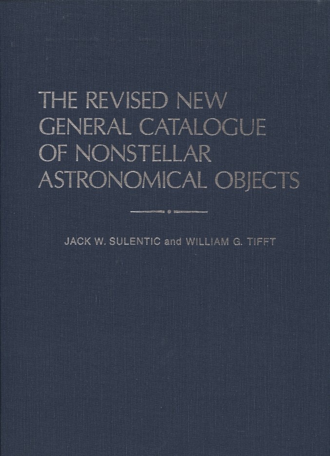 Revised New General Catalogue of Nonstellar Astronomical Objects by Jack Sulentic and William Tifft Published 1980