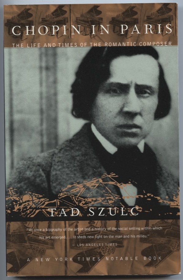 Chopin In Paris by Tad Szulc Published 1998