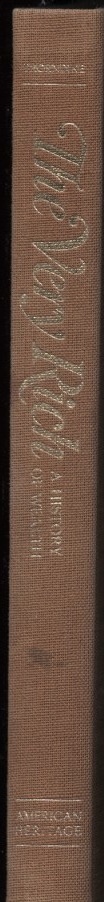 The Very Rich A History Of Wealth by Joseph Thorndike Published 1976
