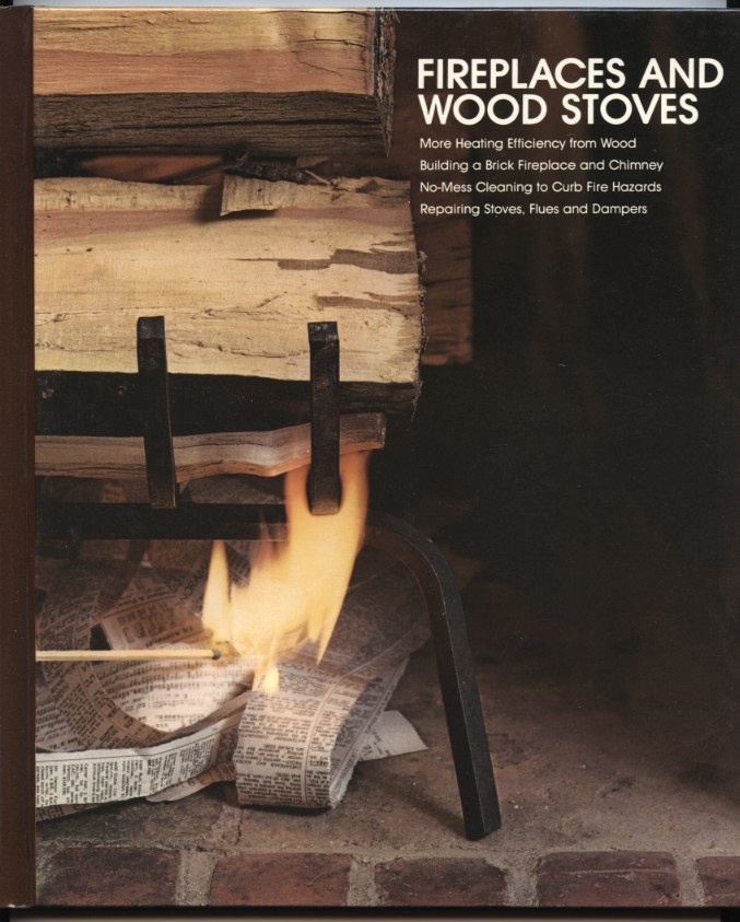 Fireplaces and Wood Stoves by Time Life Published 1981