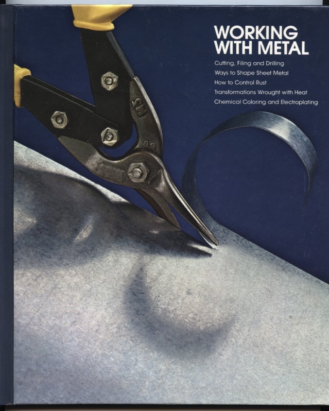 Working With Metal by Time Life Published 1981