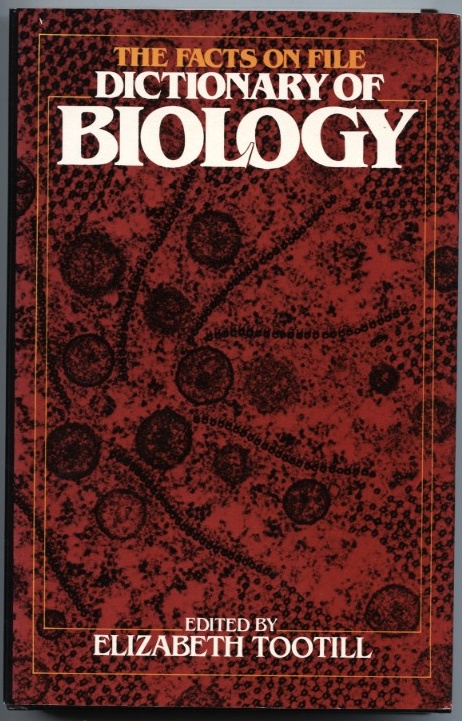 Facts On File Dictionary of Biology by Elizabeth Toolill Published 1981