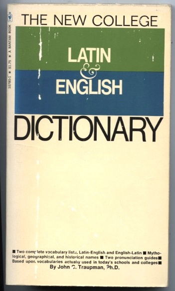 The New College Latin and English Dictionary by John Traupman Published 1977