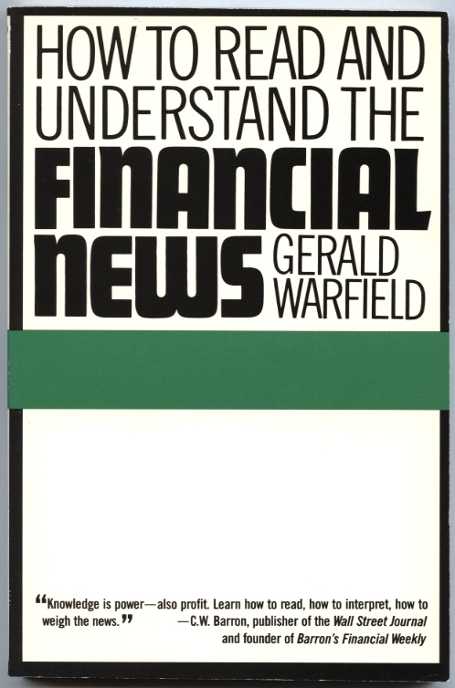 How To Read And Understand The Financial News by Gerald Warfield Published 1986