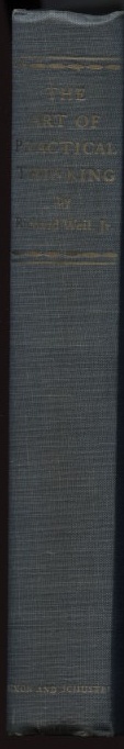 The Art Of Practical Thinking by Richard Weil Published 1940