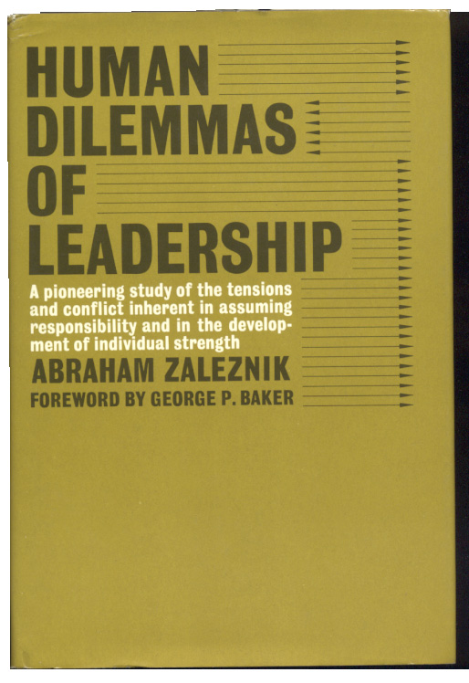 Human Dilemmas of Leadership by Abraham Zaleznik Published 1966