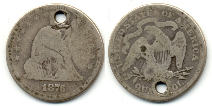 1876 Seated Liberty Quarter Good-4 b Holed